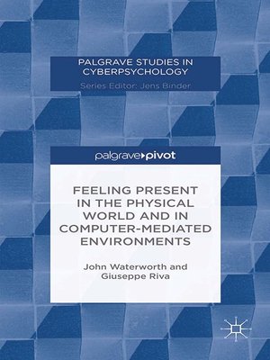 cover image of Feeling Present in the Physical World and in Computer-Mediated Environments